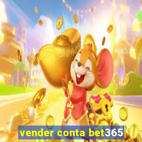 vender conta bet365